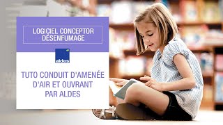 Tuto conduit damenée dair et ouvrant par Aldes  17  Logiciel Conceptor Désenfumage [upl. by Sisely408]