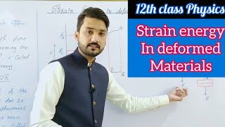 Strain energy in deformed materials  in UrduHindi  12th class physics  physics ka safar [upl. by Ahsemrac]