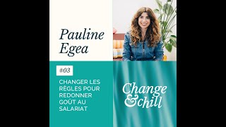 03 Changer les règles pour redonner goût au salariat avec Pauline Egea [upl. by Brynn224]