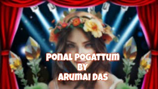 Ponal Pogattum  Arumai Das  Tamil Album Song Official Audio [upl. by Armillia]