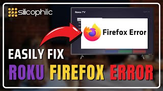 How to Fix Firefox Errors on Roku Quick amp Easy Troubleshooting Guide [upl. by Htebasil]