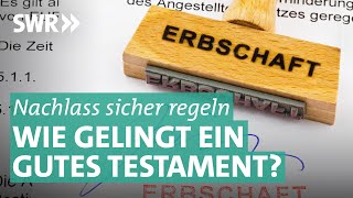 Das eigene Testament – worauf Sie beim Errichten achten sollten  Marktcheck SWR [upl. by Yhtrod446]