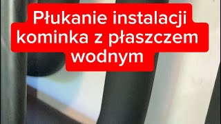 Jak wypłukać instalację kominka z płaszczem wodnym kominek kominekzpłaszczem [upl. by Phalan547]