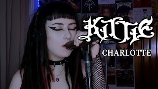 Charlotte  KITTIE One Take Vocal Cover [upl. by Camella613]