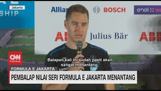 Pembalap Nilai Seri Formula E Jakarta Menantang [upl. by Hahcim126]