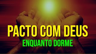 7 HORAS DE PACTO COM DEUS ENQUANTO DORME PARA RIQUEZA SAÚDE AMOR E FELICIDADE  Meditação Guiada [upl. by Januarius627]