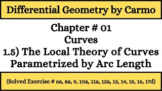 Differential Geometry by Do Carmo  15 The Local Theory of Curves Parametrized by Arc Length Part 2 [upl. by Yursa]