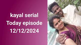 kayal serial today episode review 12122024 [upl. by Llerroj]