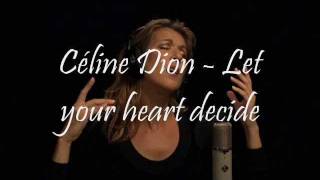 Céline Dion  Let Your Heart Decide Lyric Video [upl. by Aerdnaxela]