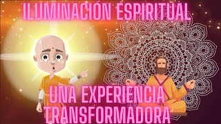 Iluminación Espiritual ¿Experiencia Transformadora o Viaje de Autodescubrimiento [upl. by Dela833]