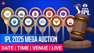 IPL 2025 MEGA AUCTION DATE AND TIME  IPL 2025 AUCTION PLAYERS LIST  IPL MEGA AUCTION 2025 LIVE [upl. by Harwill]