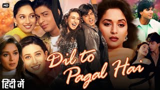 Dil To Pagal Hai Full Movie 1997  Shah Rukh Khan  Madhuri Dixit  Akshay Kumar  Fact amp Review [upl. by Danette80]