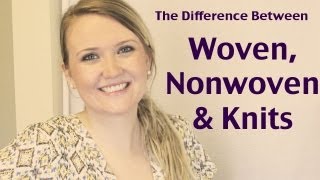 The difference between Wovens NonWovens amp Knits [upl. by Eelsew]