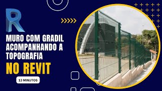 Muro parede com gradil acompanhando a topografia em zigue zague no Revit [upl. by Adlen]