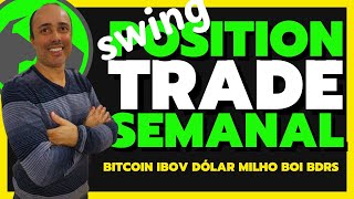 Position e Swing IBOV DOLAR Milho Boi dola11 ivvb11 spy11 SampP BTC ETH [upl. by Oinotnanauj561]