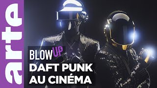 Daft Punk au cinéma  Blow Up  ARTE [upl. by Kirbee643]