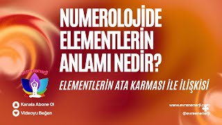 Numerolojide Element Anlamları Nedir Elementlerin Karma Yorumu Nedir numeroloji element [upl. by Oman]