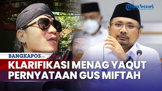 Klarifikasi Menag Yaqut Pernyataan Gus Miftah Soal Larang Speaker di Masjid Cuma Sarankan Waktunya [upl. by Urias]