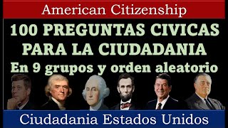 100 PREGUNTAS CIVICAS PARA LA CIUDADANIA En 9 grupos y orden aleatorio Se repite en 2 veces [upl. by Gautier]