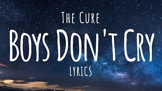 The Cure  Boys Dont Cry Lyrics [upl. by Ibbor]