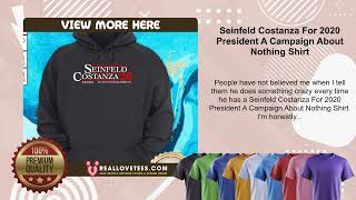 Seinfeld Costanza For 2020 President A Campaign About Nothing Shirt [upl. by Anertal329]