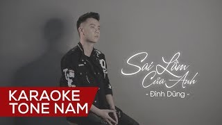 Karaoke Sai Lầm Của Anh  Đình Dũng  Tone Nam Beat Chuẩn [upl. by Netsirhc]