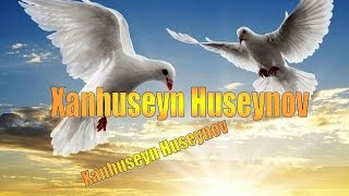 Xanhuseyn HuseynovKusmeyi oyret [upl. by Pillsbury]