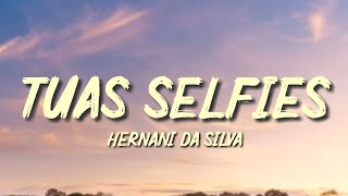 Hernâni da Silva Tuas Selfies letralyrics [upl. by Assena57]