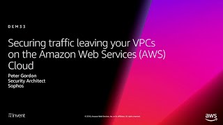 AWS reInvent 2018 Securing Traffic Leaving Your VPCs in the AWS Cloud DEM33 [upl. by Eive]