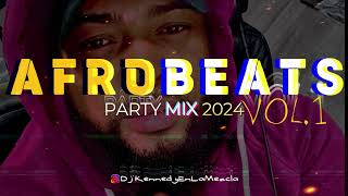 🔥AFROBEAT PARTY MIX VOL1 🔥THE BEST OF AFROBEAT MIXED BY DJ KENNEDY EN LA MEZCLA African Music [upl. by Navannod]