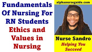 Fundamentals of Nursing  Ethics amp Values in Nursing  Ethical Aspects of Nursing  NGN NCLEX Review [upl. by O'Donoghue]