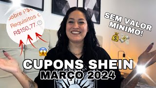 CUPONS DA SHEIN SEM VALOR MÍNIMO PARA USAR EM MARÇO DE 2024 [upl. by Notnerb47]