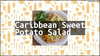 Recipe Caribbean Sweet Potato Salad [upl. by Raoul]