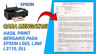 Cara Mengatasi Hasil Print Bergaris Pada Printer Epson L565 L360 L3110 Dll [upl. by Aruat]