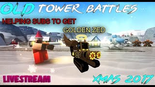 🔴Playing With Subs Old Tower Battles V21 HELPING IN GETTING Golden zed JOIN LIVESTREAMING 🔴 [upl. by Oberheim]