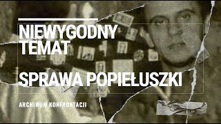 Niewygodny temat Sprawa Popiełuszki Z ARCHIWUM KONFRONTACJI [upl. by Rhona333]