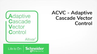 ACVC – Adaptive Cascade Vector Control  Schneider Electric [upl. by Lebiram]