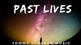 Tommy Scherer Music  Past Lives [upl. by Itaws]