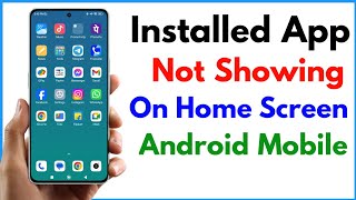 Installed Apps Not Showing On Home Screen  App Icon Not Showing On Home Screen [upl. by Marilyn749]
