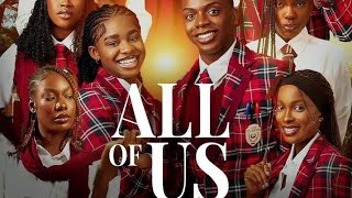 ALL OF US starring EniOluwa Adeoluwa Jemima Osunde Priscilla Ojo [upl. by Aicssej]