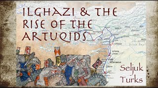 Ilghazi amp the Rise of the Artuqids 10911122  Seljuk Turks Documentary [upl. by Nwahsd]