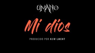 Umano  Mi dios [upl. by Lacefield]