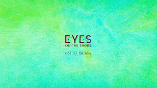 Eyes On The Shore  Kids On The Run  Official Music Video [upl. by Peednas]