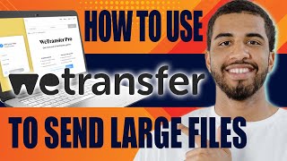 How to Use Wetransfer to Send Large Files  Tutorial for Beginners 2024 [upl. by Enaillil908]