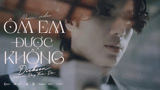 ÔM EM ĐƯỢC KHÔNG  DICKSON x ĐÔNG THIÊN ĐỨC  OFFICIAL MV [upl. by Trevar]