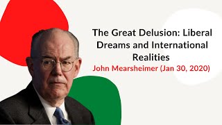 The Great Delusion Liberal Dreams and International Realities  John Mearsheimer Jan 30 2020 [upl. by Risteau]