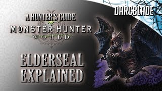 ELDERSEAL EXPLAINED  Monster Hunter World [upl. by Darton]