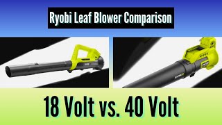 Ryobi Leaf Blower Comparison  18 Volt vs 40Volt [upl. by Dlorah188]