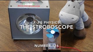 The Stroboscope And How It Works  FJs Physics  Video 126 [upl. by Jillie]