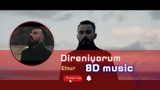 Elnur  Direniyorum 8D music [upl. by Hajin]